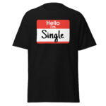 I'm Single Shirt Name Tag