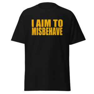 Serenity Shirt with I Aim To Misbehave quote