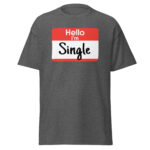 I'm Single Shirt Name Tag