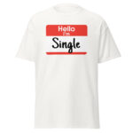 I'm Single Shirt Name Tag